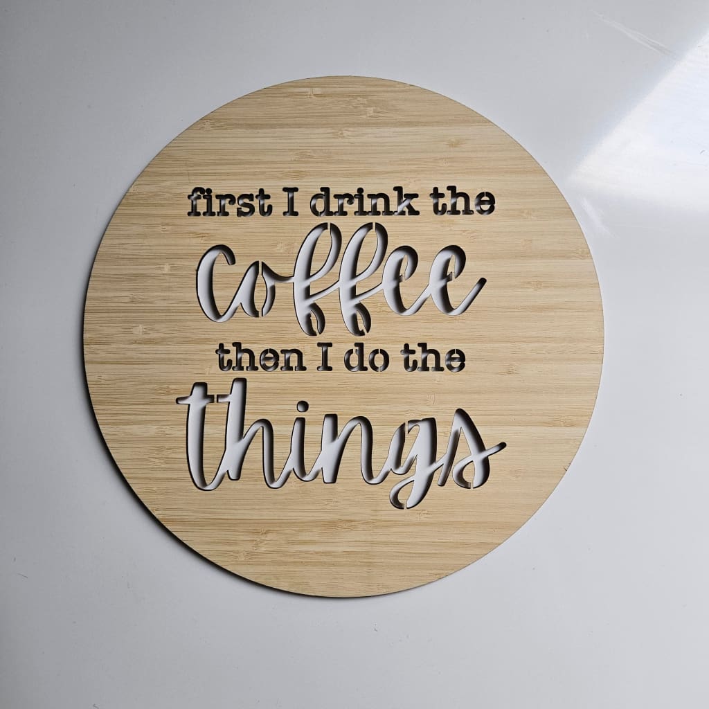 Clearance Items - First I drink Coffee 30cm