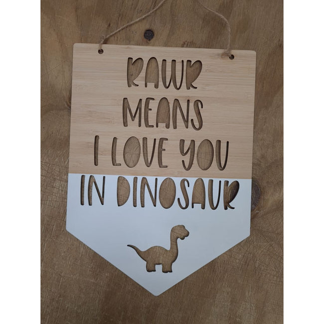 Rawr Means I Love You In Dinosaur - Laser Cut Name Plaque
