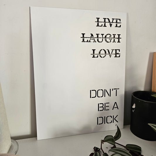 Don't Be A Dick Sign