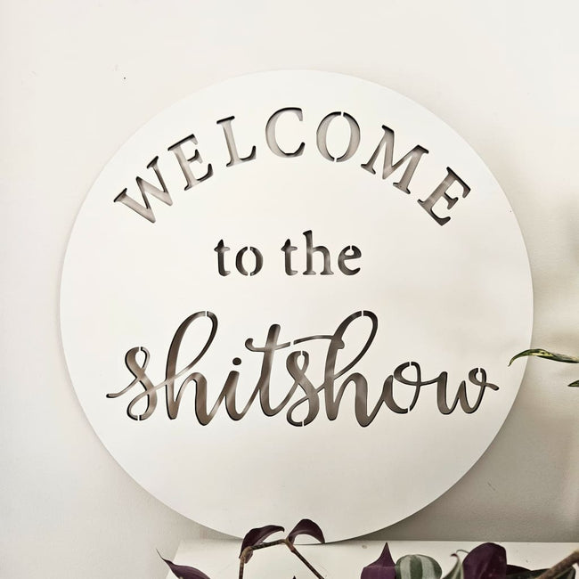 Welcome To The ShitShow - General Signs