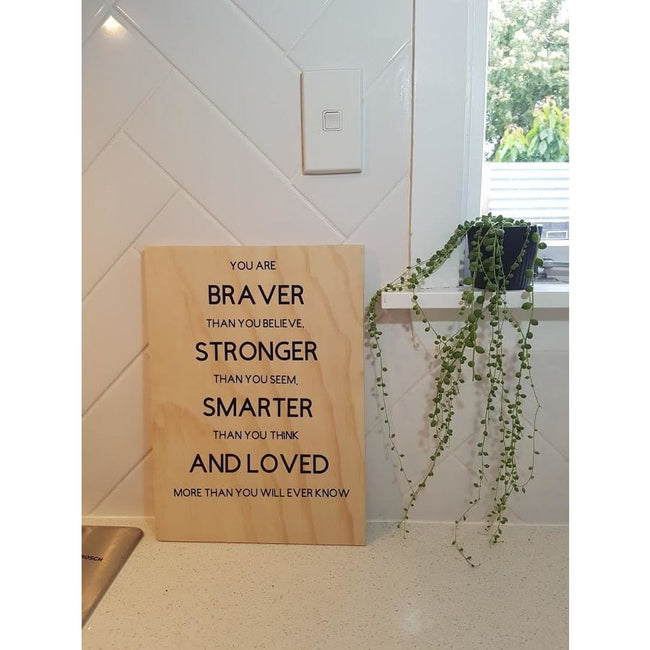 Braver Stronger Smarter and Loved Plywood Wall Sign - Plywood Sign