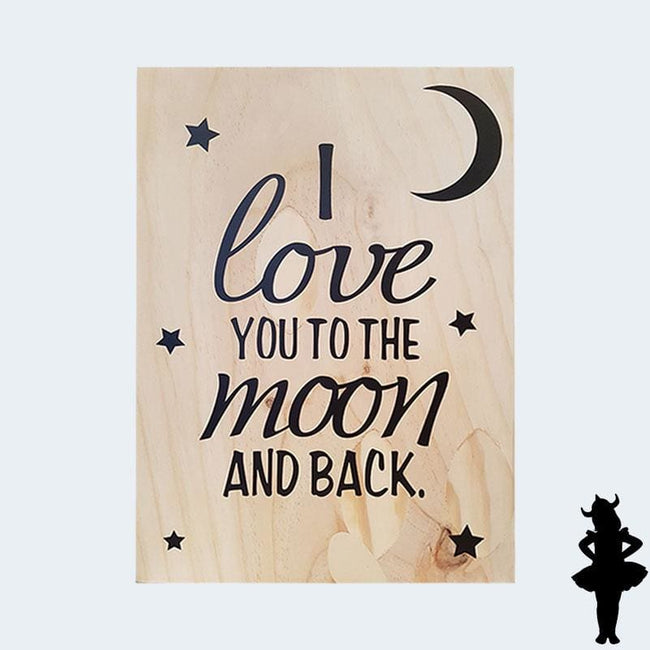 I love you to the moon and back - Plywood Sign