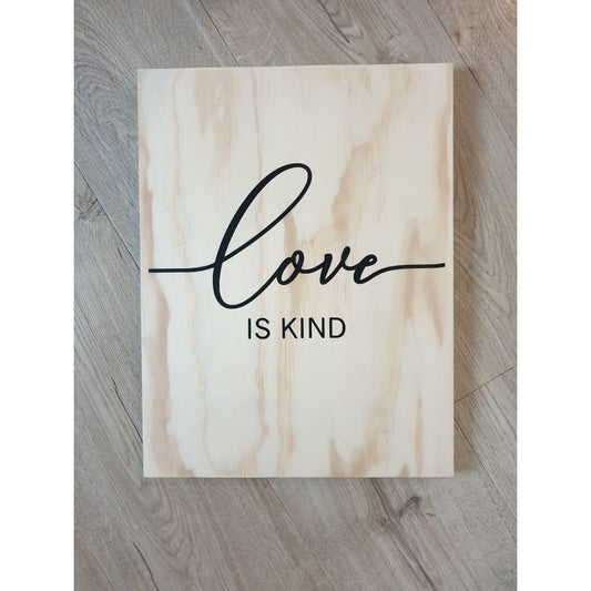 Love Is Kind Wooden Sign - Plywood Sign