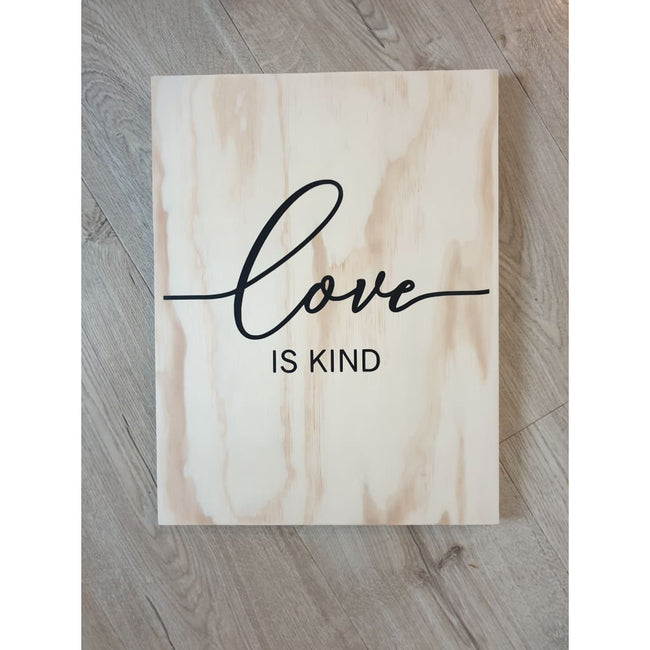 Love Is Kind Wooden Sign - Plywood Sign