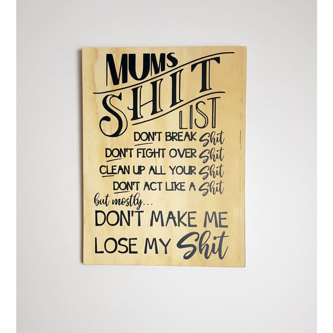 Mums Shit List Ply Sign - Plywood Sign