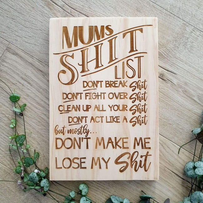 Mums Shit List Solid Pine Sign - Plywood Sign